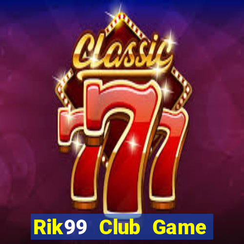 Rik99 Club Game Bài Apk