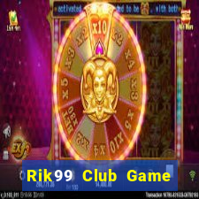 Rik99 Club Game Bài Apk