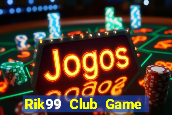 Rik99 Club Game Bài Apk