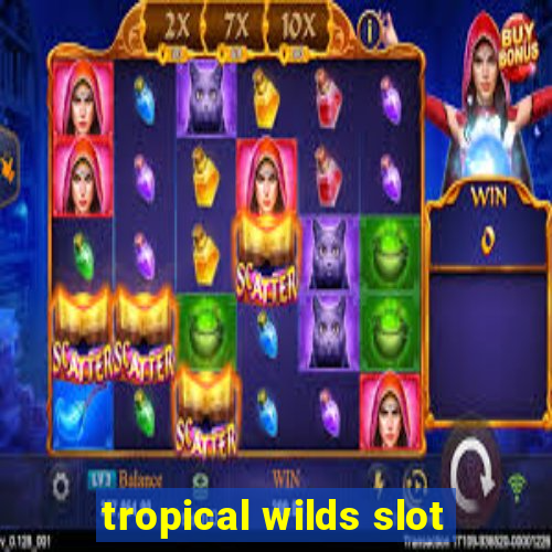 tropical wilds slot