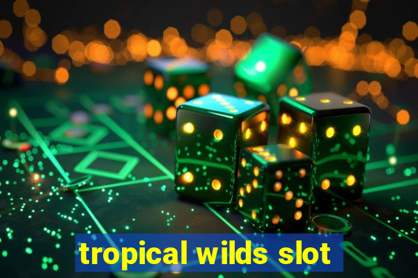 tropical wilds slot