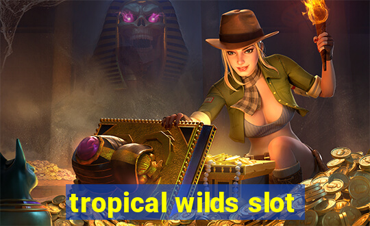 tropical wilds slot