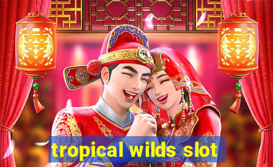 tropical wilds slot