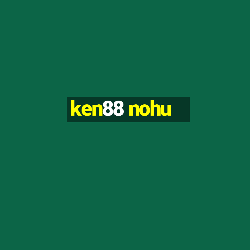 ken88 nohu