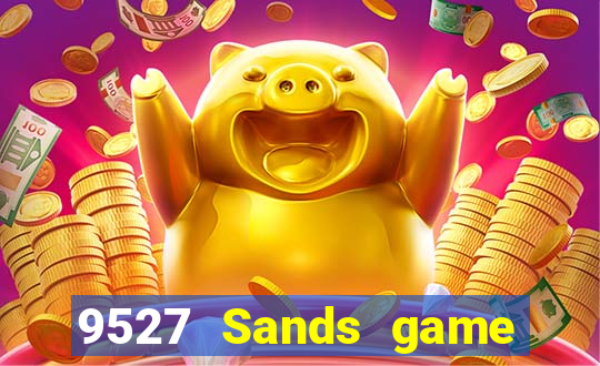 9527 Sands game bài chính thức