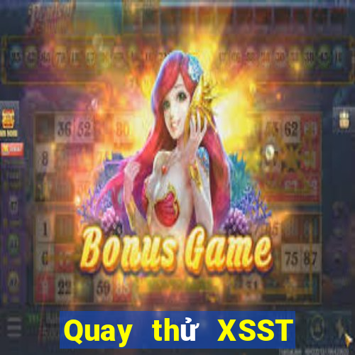 Quay thử XSST ngày 2