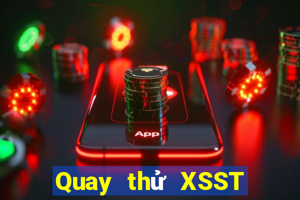 Quay thử XSST ngày 2