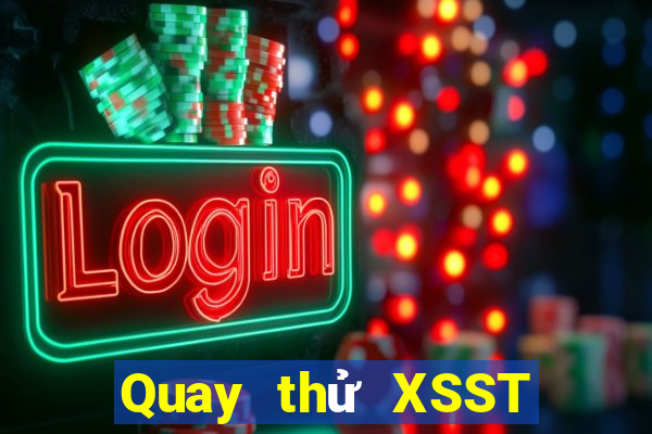 Quay thử XSST ngày 2