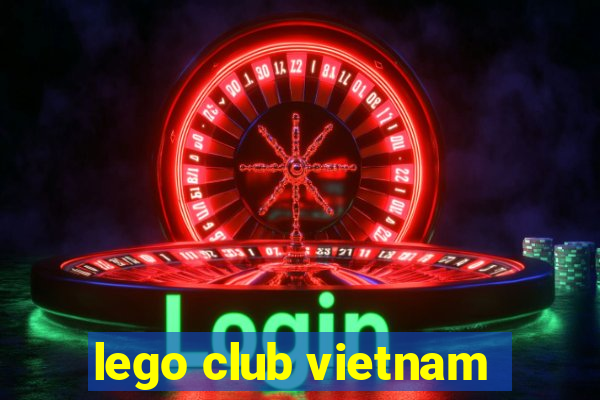 lego club vietnam