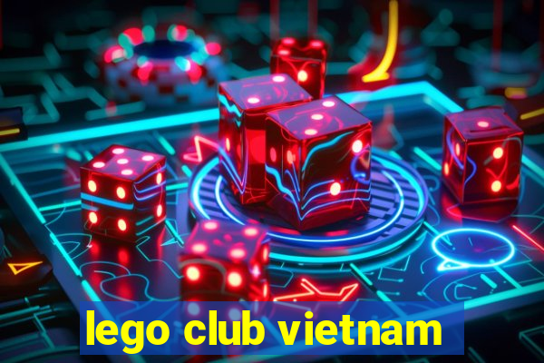 lego club vietnam