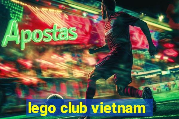 lego club vietnam