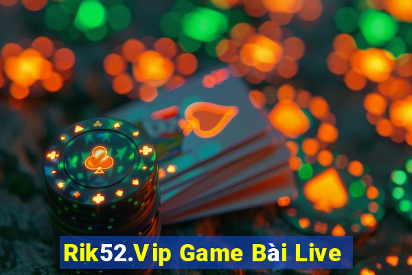 Rik52.Vip Game Bài Live