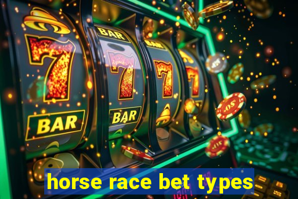 horse race bet types