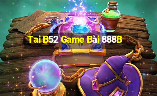 Tai B52 Game Bài 888B