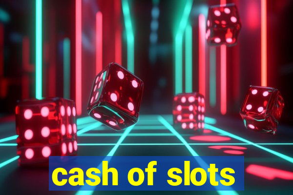 cash of slots