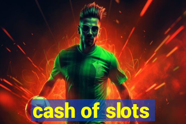 cash of slots