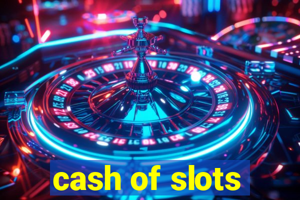 cash of slots