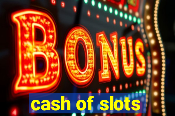 cash of slots