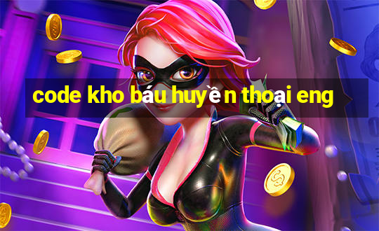 code kho báu huyền thoại eng