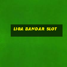 liga bandar slot