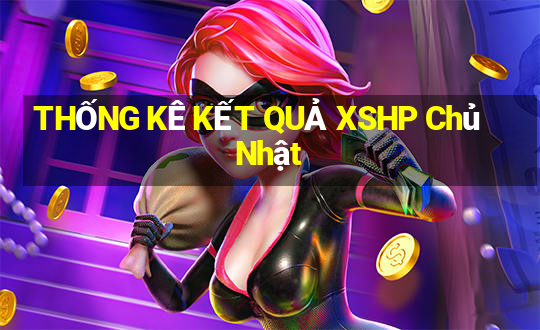 THỐNG KÊ KẾT QUẢ XSHP Chủ Nhật