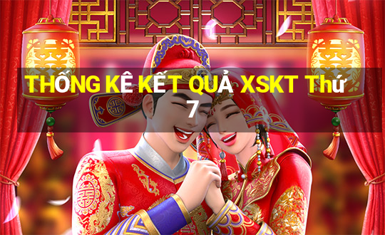 THỐNG KÊ KẾT QUẢ XSKT Thứ 7