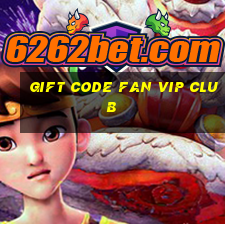 gift code fan vip club