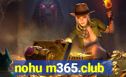 nohu m365.club