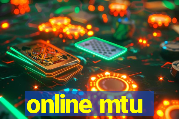 online mtu