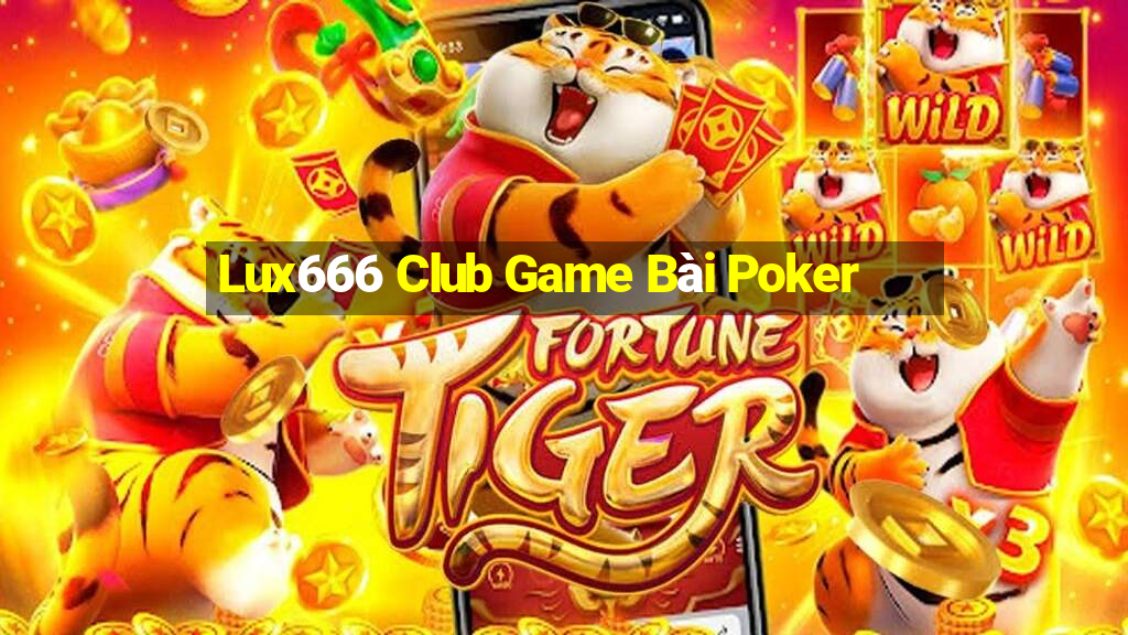 Lux666 Club Game Bài Poker