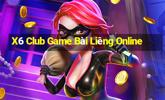 X6 Club Game Bài Liêng Online