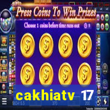 cakhiatv 17