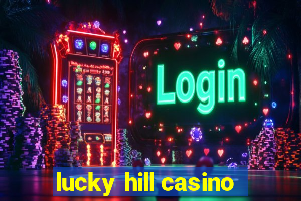 lucky hill casino