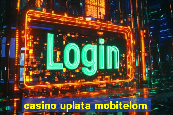 casino uplata mobitelom