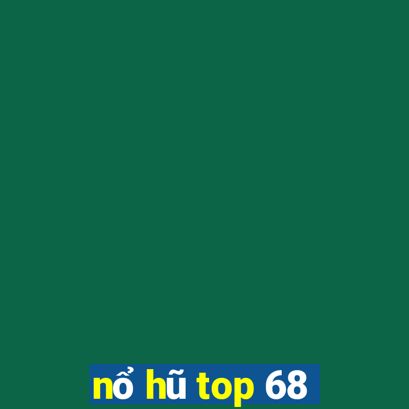 nổ hũ top 68