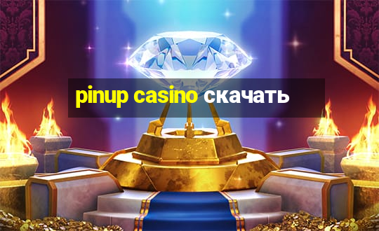 pinup casino скачать