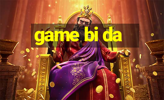 game bi da