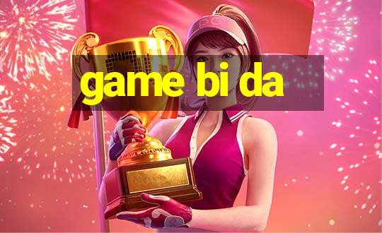 game bi da