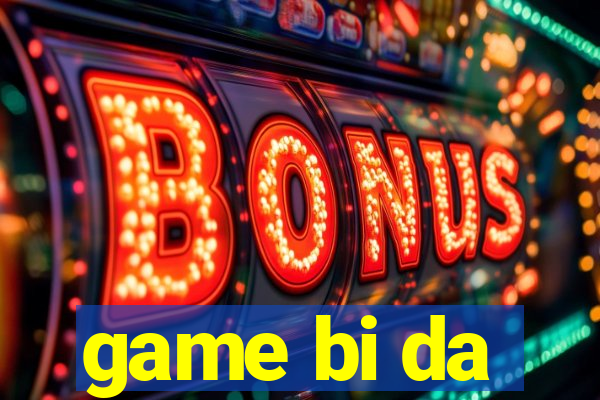 game bi da