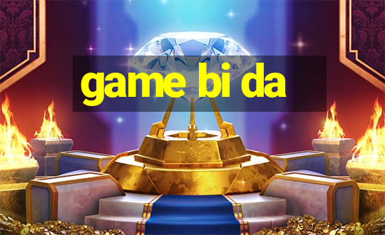 game bi da