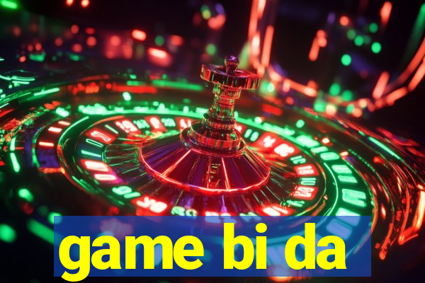 game bi da