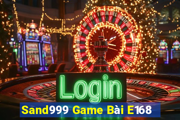 Sand999 Game Bài E168