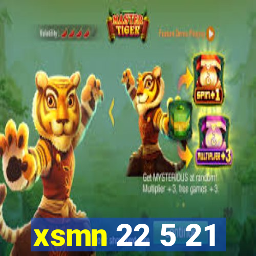 xsmn 22 5 21