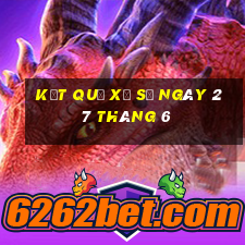 kết quả xổ số ngày 27 tháng 6