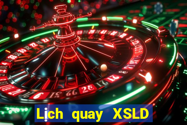 Lịch quay XSLD ngày 24