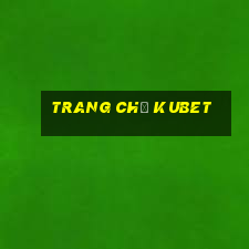 trang chủ kubet