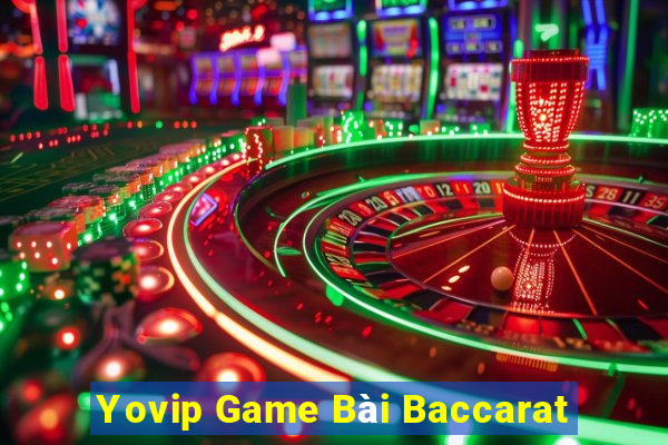 Yovip Game Bài Baccarat