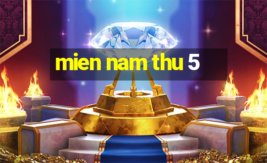 mien nam thu 5