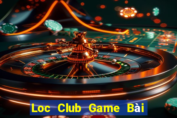 Loc Club Game Bài Đổi Thưởng B52