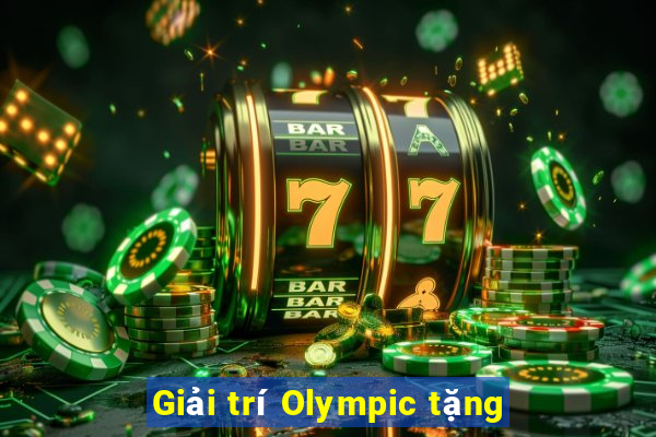 Giải trí Olympic tặng